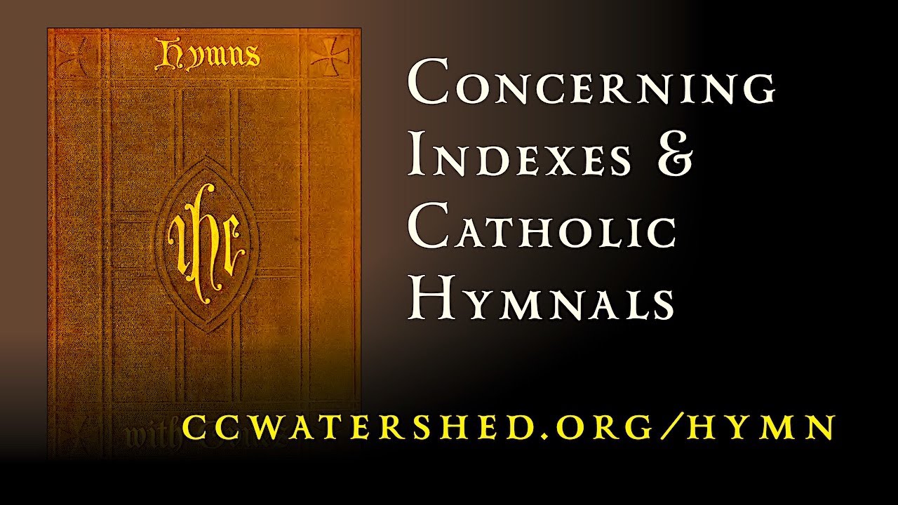 “Concerning Indexes & Catholic Hymnals” • (Saint Jean de Brébeuf Hymnal)