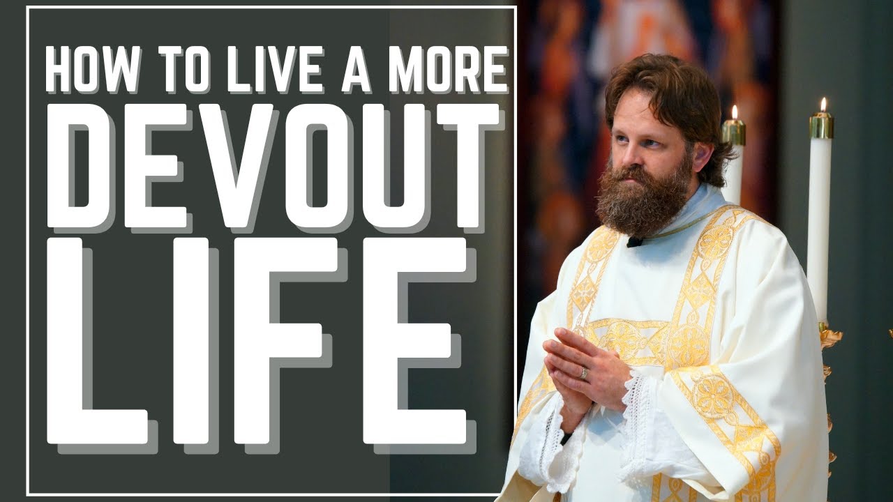 How to Live a More Devout Life