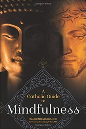 A Catholic Guide to Mindfulness