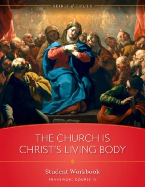 Course IV: The Church is Christ's Body Student Workbook