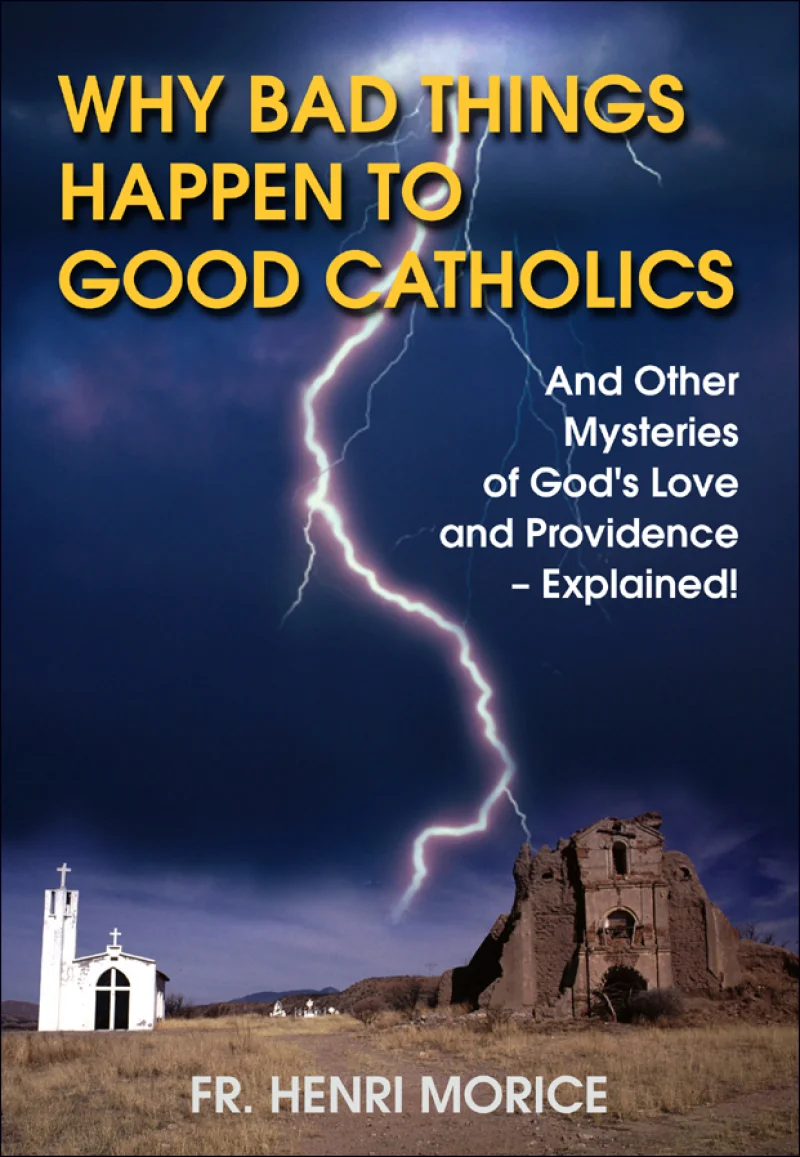 Why Bad Things Happen to Good Catholics - Paperback