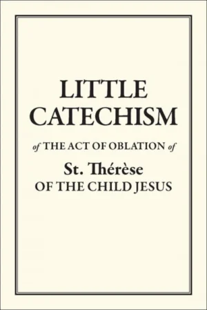 The Little Catechism of St Therese