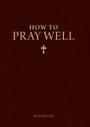 How to Pray Well