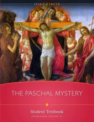 Course III: The Paschal Mystery Student Textbook
