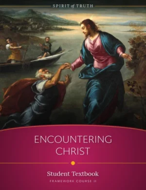 Course II: Encountering Christ Student Textbook