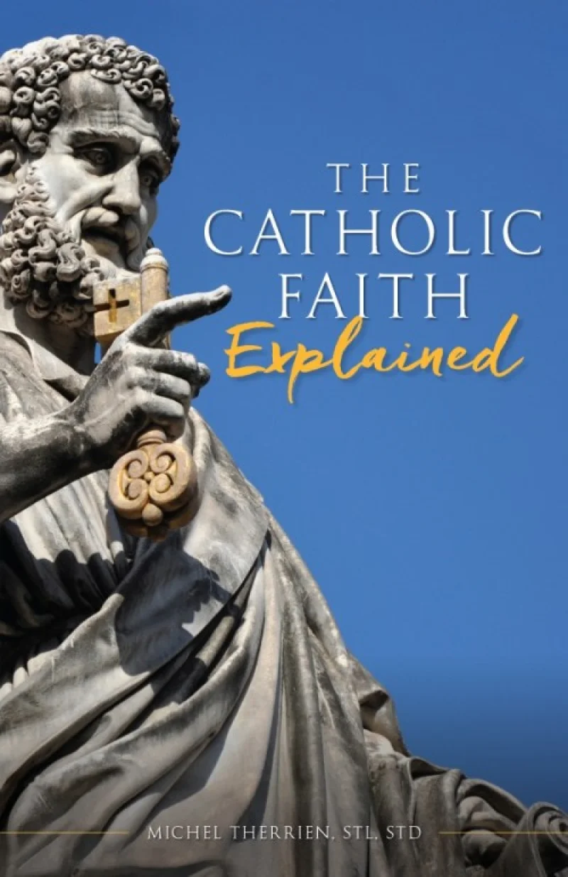 The Catholic Faith Explained - Paperback
