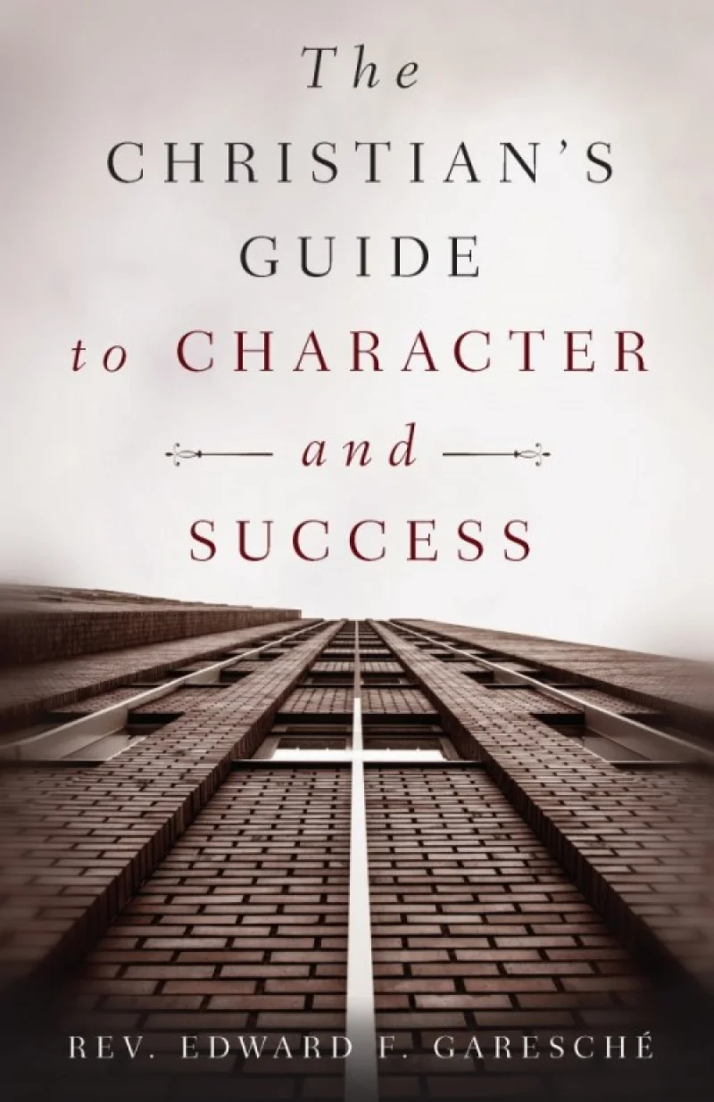 A Christian's Guide to Character and Success - Paperback