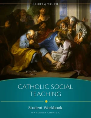 Option C: Catholic Social Teaching Student Workbook