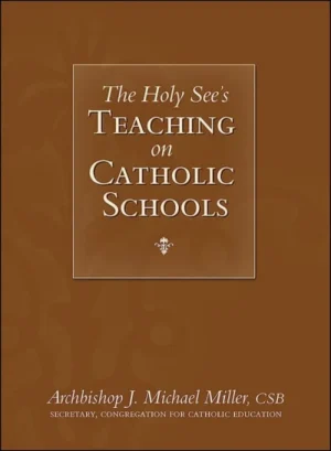 The Holy See's Teaching on Catholic Schools