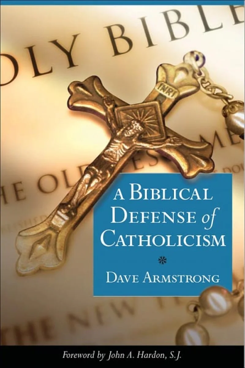 A Biblical Defense of Catholicism - Paperback