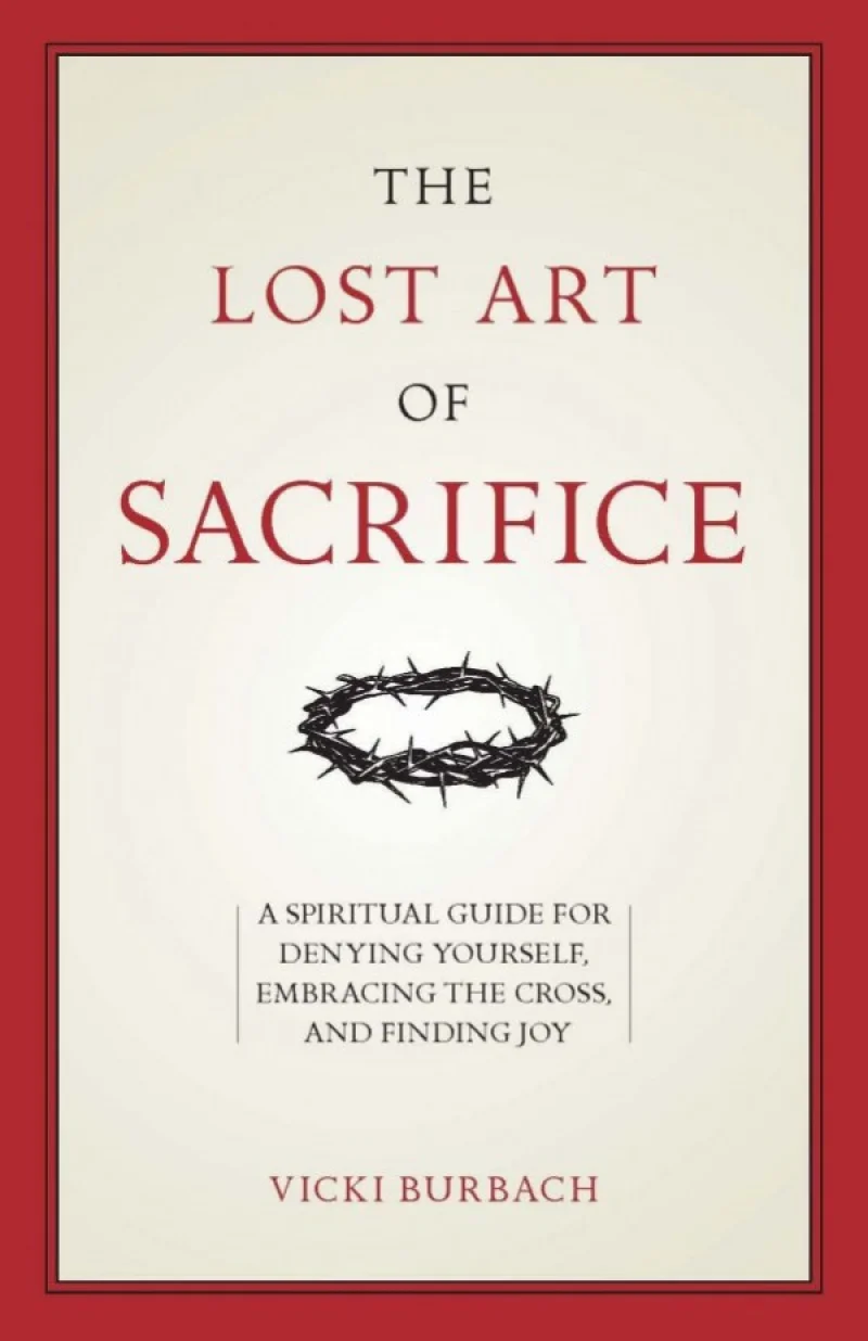 The Lost Art of Sacrifice