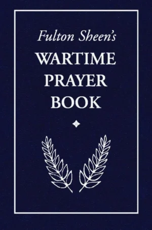 Fulton Sheen's Wartime Prayer Book