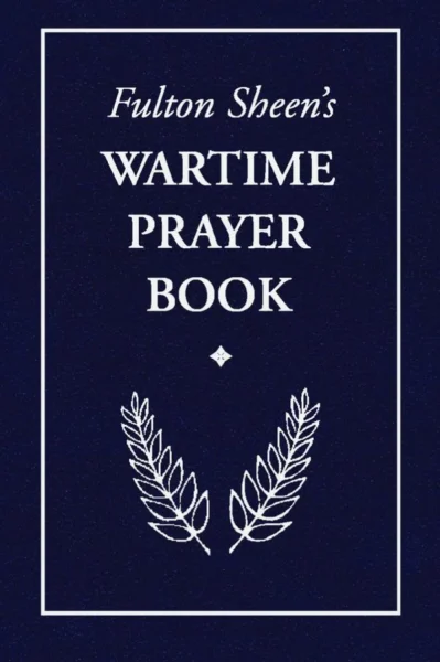 Fulton Sheen’s Wartime Prayer Book book cover