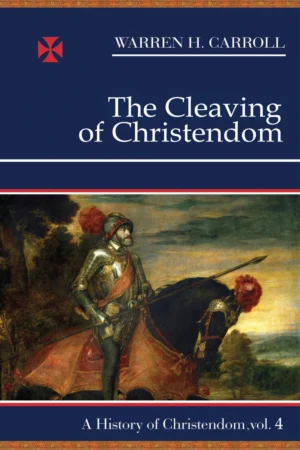The Cleaving of Christendom: 1517-1661