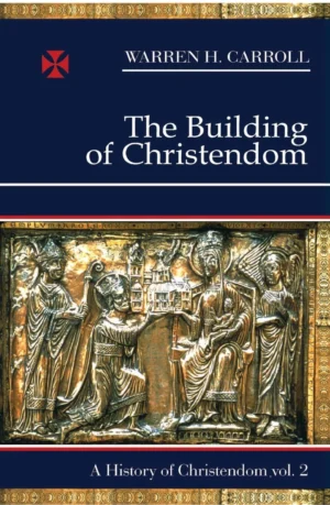 The Building of Christendom: 324-1100
