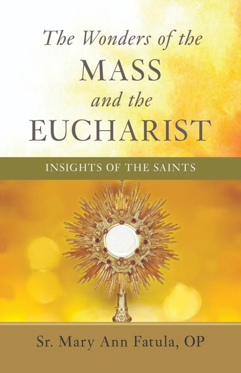 The Wonders of the Mass and the Eucharist