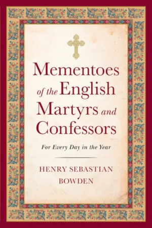 Mementoes of the English Martyrs and Confessors