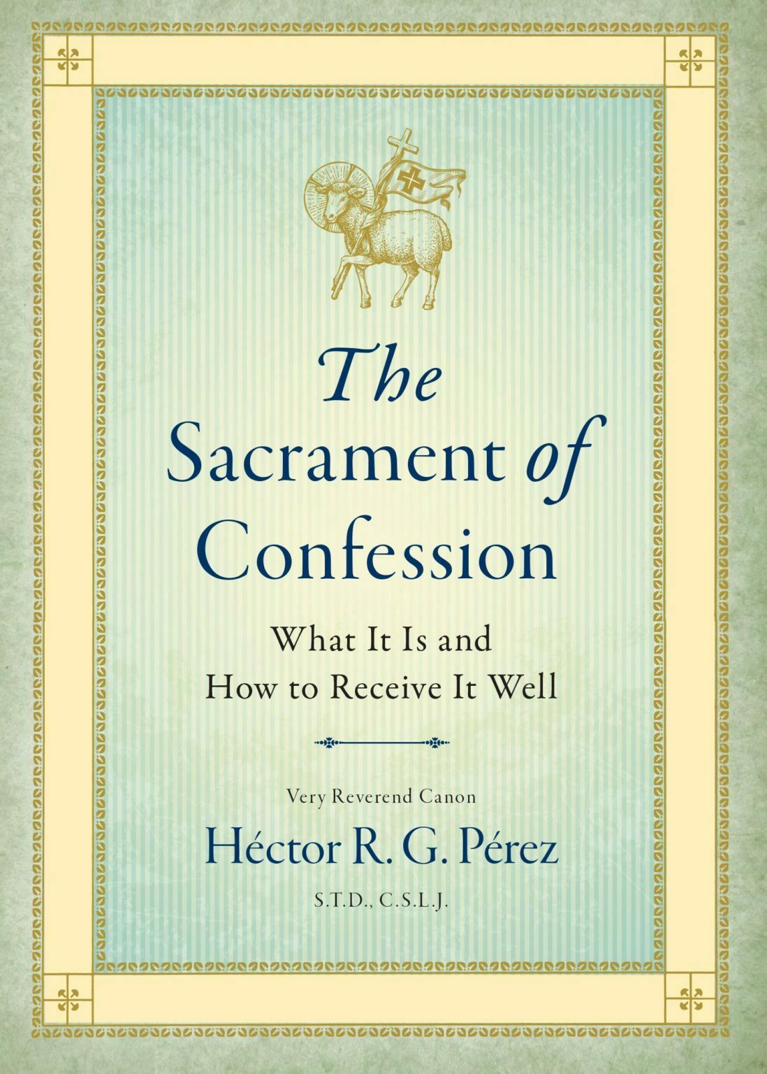 The Sacrament Of Confession Sophia Institute Press The sacrament of confession sophia institute press