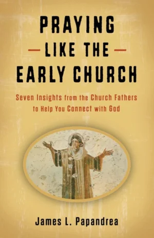 Praying Like the Early Church