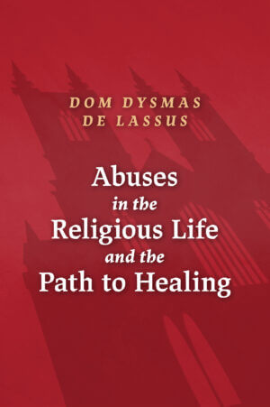 Abuses in the Religious Life and the Path to Healing