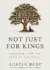 Not Just for Kings - Hardcover