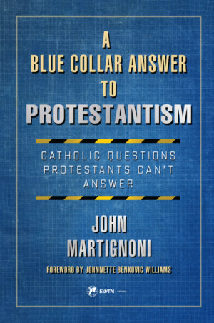 A Blue Collar Answer to Protestantism