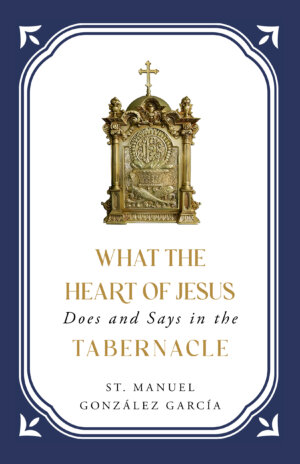 What the Heart of Jesus Does and Says in the Tabernacle