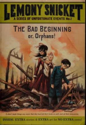 The Bad Beginning: Or, Orphans!