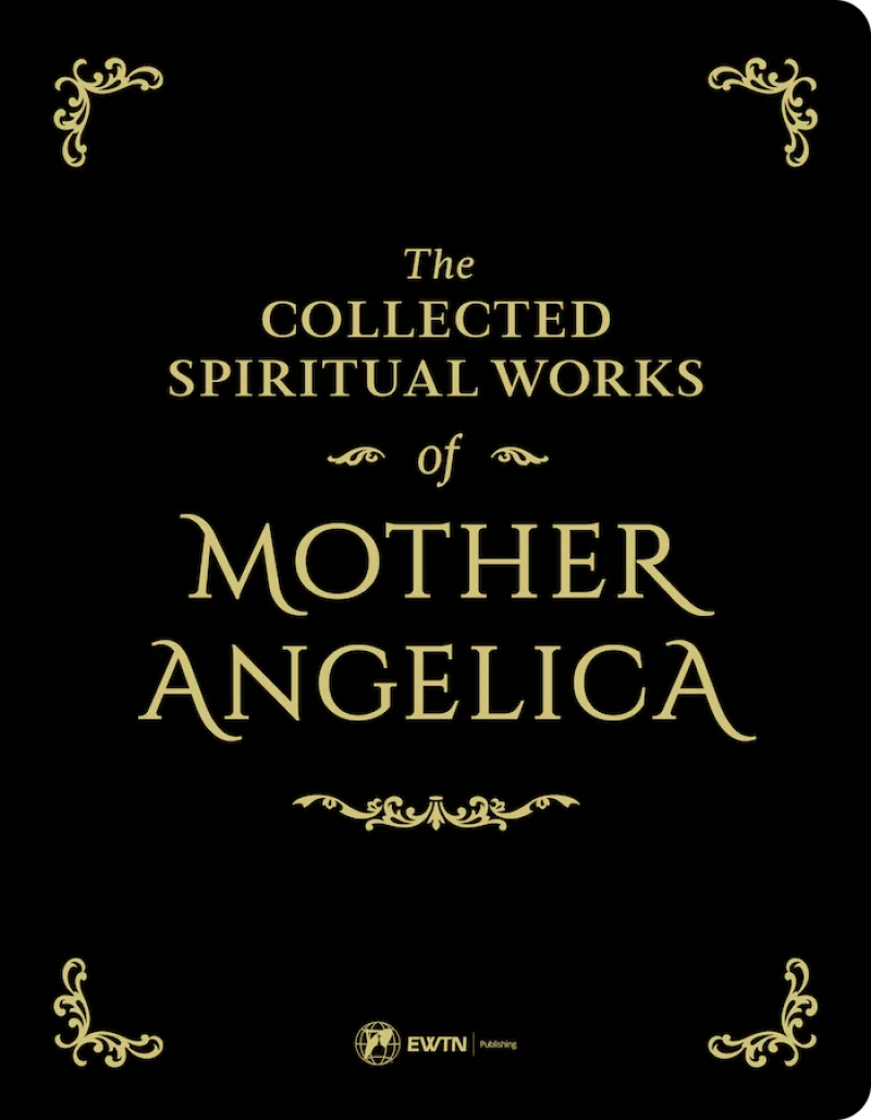 The Collected Spiritual Works of Mother Angelica