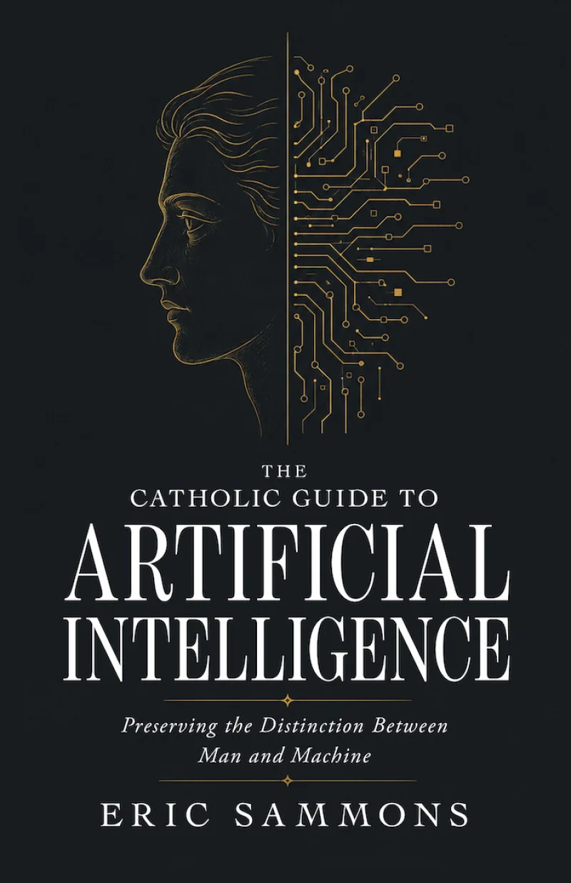 The Catholic Guide to Artificial Intelligence