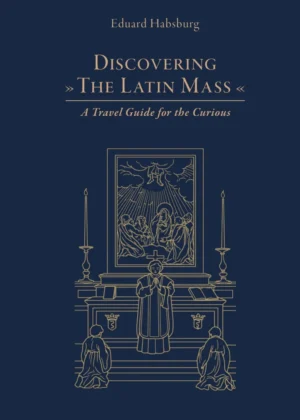 Discovering the Latin Mass