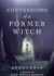 Confessions of a Former Witch - Paperback